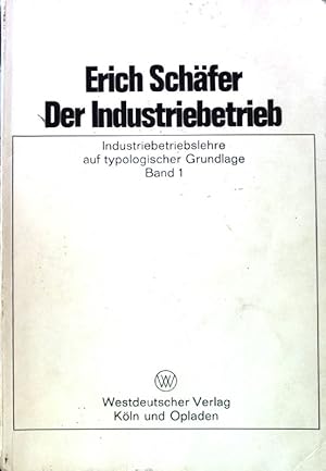 Bild des Verkufers fr Betriebswirtschaftslehre der Industrie auf typologischer Grundlage; Der Industriebetrieb. Band 1; zum Verkauf von books4less (Versandantiquariat Petra Gros GmbH & Co. KG)