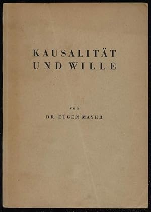 Bild des Verkufers fr Kausalitt und Wille. Ein Beitrag zum Freiheitsproblem. zum Verkauf von Antiquariat Dennis R. Plummer