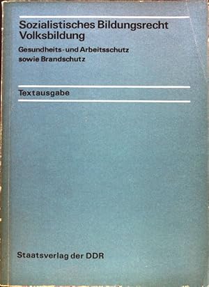 Bild des Verkufers fr Sozialistisches Bildungsrecht. Volksbildung. Gesundheits- und Arbeitsschutz sowie Brandschutz; zum Verkauf von books4less (Versandantiquariat Petra Gros GmbH & Co. KG)