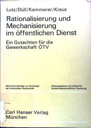 Imagen del vendedor de Rationalisierung und Mechanisierung im ffentlichen Dienst. Ein Gutachten fr die Gewerkschaft TV; Mnchner Beitrge zur Soziologie der industriellen Gesellschaft; a la venta por books4less (Versandantiquariat Petra Gros GmbH & Co. KG)