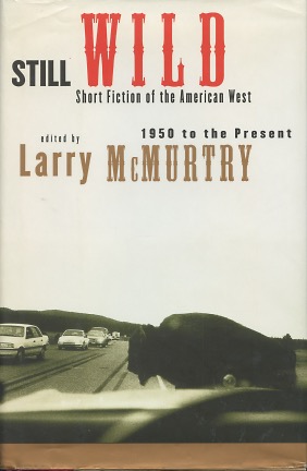Bild des Verkufers fr Still Wild: Short Fiction of the American West 1950 to the Present zum Verkauf von Kenneth A. Himber