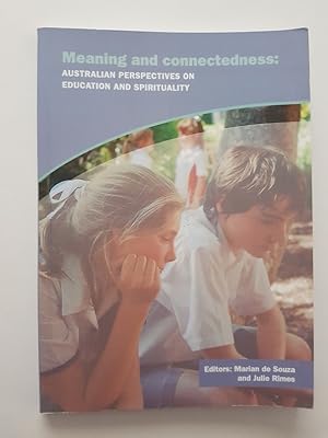 Bild des Verkufers fr Meaning and Connectedness : Australian Perspectives on Education and Spirituality zum Verkauf von masted books