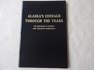 Imagen del vendedor de Alaska's Coinage Through the Years a la venta por Nightshade Booksellers, IOBA member