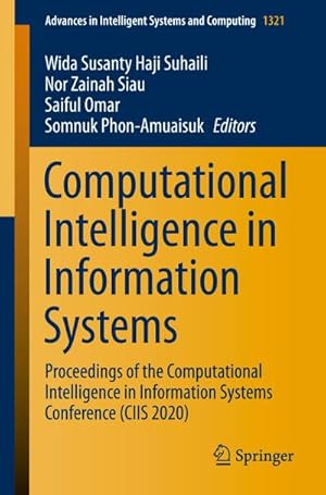 Immagine del venditore per Computational Intelligence in Information Systems : Proceedings of the Computational Intelligence in Information Systems Conference (CIIS 2020) venduto da AHA-BUCH GmbH