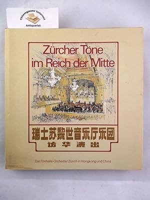 Zürcher Töne im Reich der Mitte : Das Tonhalle-Orchester in Hongkong und China. Fotographien von ...