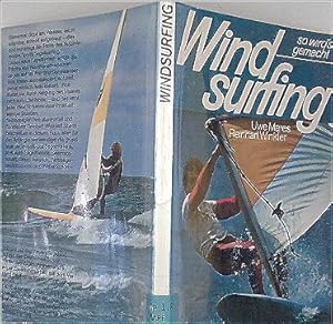 Windsurfing. So wirds gemacht - Der Segelsurfschein des DEV und Windsurfing-Grundschein des VDWS