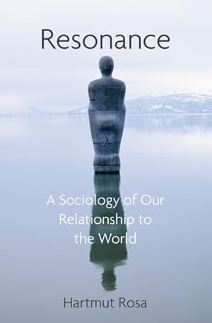 Immagine del venditore per Resonance : A Sociology of Our Relationship to the World venduto da GreatBookPrices