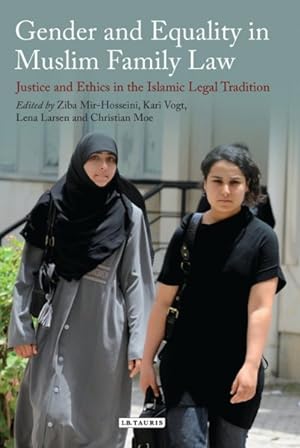 Image du vendeur pour Gender and Equality in Muslim Family Law : Justice and Ethics in the Islamic Legal Tradition mis en vente par GreatBookPrices