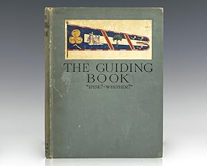 The Guiding Book: Dedicated to the Girlhood of Many Countries and to All Those with a Heart Still...