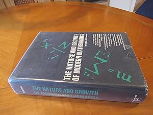 The Nature And Growth Of Modern Mathematics For The General Reader Who Wants To Understand The Fu...