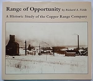 Range of Opportunity - A Historic Study of The Copper Range Company