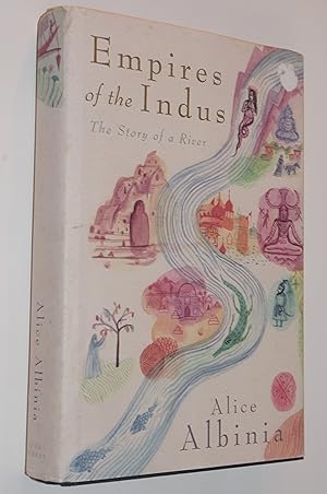 Immagine del venditore per Empires of the Indus: The Story of a River venduto da Dr Martin Hemingway (Books)