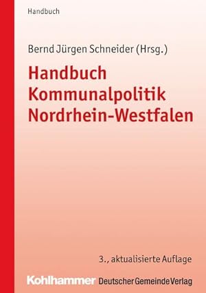 Bild des Verkufers fr Handbuch Kommunalpolitik Nordrhein-Westfalen (Kommunale Schriften fr Nordrhein-Westfalen) zum Verkauf von unifachbuch e.K.