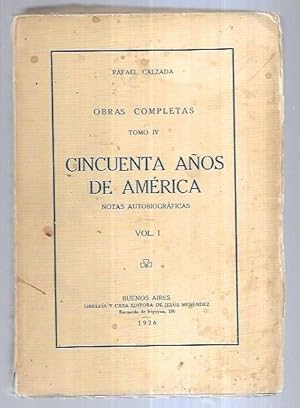 Imagen del vendedor de OBRAS COMPLETAS. TOMO IV: CINCUENTA AOS DE AMERICA. NOTAS AUTOBIOGRAFICAS. VOL. 1 a la venta por Desvn del Libro / Desvan del Libro, SL