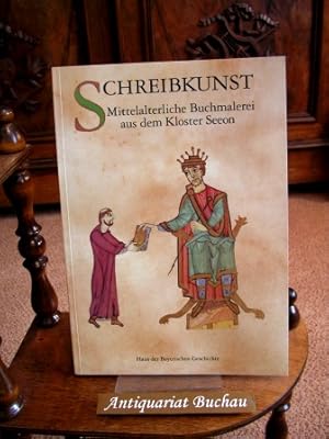 Schreibkunst. Mittelalterliche Buchmalerei aus dem Kloster Seeon ; Katalog zur Ausstellung im Klo...