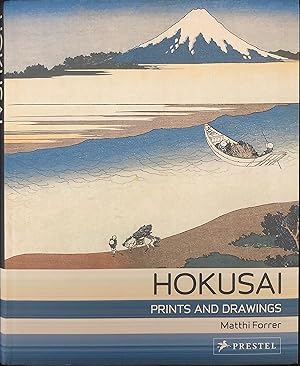 Bild des Verkufers fr Hokusai. Prints and Drawings. First published on the occasion of the exhibition "Hokusai: Prints and Drawings", held at the Royal Academy of Arts, London, 15 November 1991 - 9 February 1992. zum Verkauf von Rolf Nlkes - kunstinsel.ch