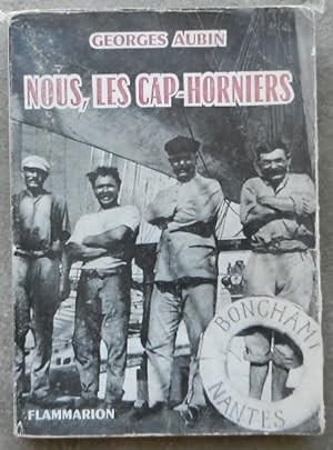 Bild des Verkufers fr Nous, les cap-horniers. zum Verkauf von Librairie les mains dans les poches