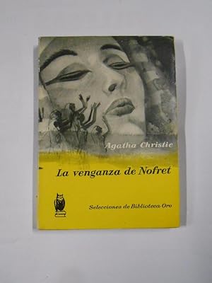 Imagen del vendedor de LA VENGANZA DE NOFRET. AGATHA CHRISTIE. SELECCIONES DE BIBLIOTECA DE ORO. TDK53 a la venta por TraperaDeKlaus