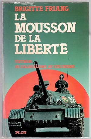 Imagen del vendedor de La mousson de la libert - Vietnam : du colonialisme au stalinisme a la venta por LibrairieLaLettre2