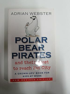 Bild des Verkufers fr POLAR BEAR PIRATES an their quest to reach the fat city zum Verkauf von Happyfish Books