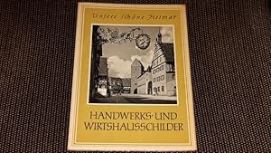 Handwerks- und Wirtshausschilder. Mit e. Vorw. v. Fritz Kämpfer / Unsere schöne Heimat