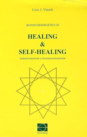 Imagen del vendedor de Healing & Self-Healing.: Armonizzazione & Auto-Armonizzazione a la venta por Librodifaccia
