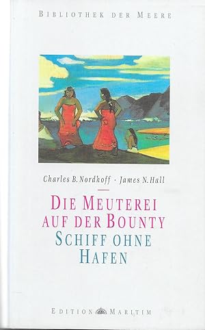 Imagen del vendedor de Die Meuterei aud der Bounty - Schiff ohne Hafen (Band 1) a la venta por Antiquariat Christian Wulff