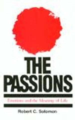 Seller image for The Passions : Emotions and the Meaning of Life for sale by AHA-BUCH GmbH