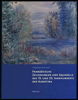 Die französischen Zeichnungen und Aquarelle des 19. und 20. Jahrhunderts der Albertina. Herausgeg...