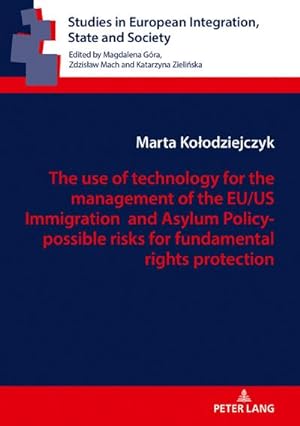 Seller image for The use of technology for the management of the EU/US Immigration and Asylum Policy- possible risks for fundamental rights protection for sale by AHA-BUCH GmbH