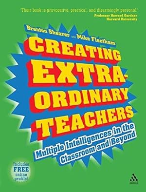 Seller image for Creating Extra-ordinary Teachers: Multiple Intelligences in the Classroom and Beyond for sale by WeBuyBooks