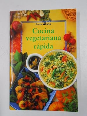 Imagen del vendedor de COCINA VEGETARIANA RAPIDA. Wilson, Anne. TDK234 a la venta por TraperaDeKlaus