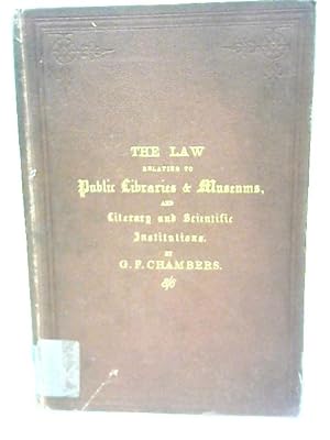 Imagen del vendedor de A Digest of The Law Relating to Public Libraries and Museums a la venta por World of Rare Books