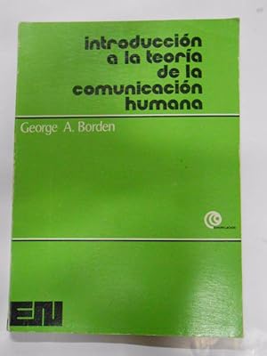 Imagen del vendedor de Introduccin a la teora de la comunicacin humana. - Borden, George A. TDK265 a la venta por TraperaDeKlaus