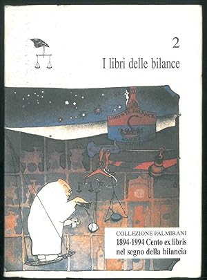 Collezione Palmirani. 1894-1994. Cento ex libris nel segno della bilancia.