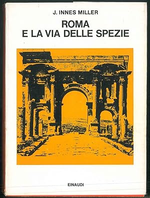 Roma e la via delle spezie. Dal 29 a.c al 641 d.c. Traduzione di Antonio Rebecchi.