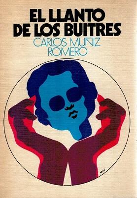 Imagen del vendedor de El llanto de los buitres. Carlos Muiz Romero. 1 edic. 1971 a la venta por Grupo Letras