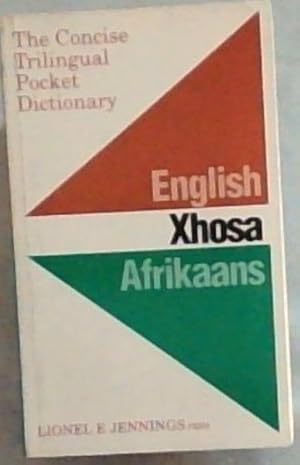 Imagen del vendedor de The concise trilingual pocket dictionary: English, Xhosa, Afrikaans a la venta por Chapter 1