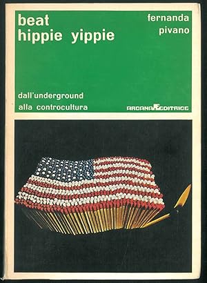 Beat Hippie Yippie. Dall'Underground alla Controcultura.