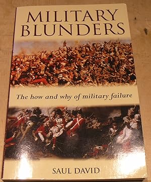 Image du vendeur pour Military Blunders the How and Why of Milit mis en vente par powellbooks Somerset UK.