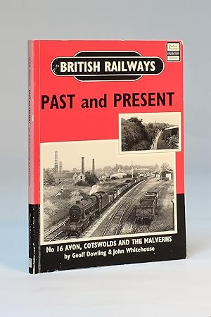 Seller image for British Railways Past and Present, No 16: Avon, Cotswolds and the Malverns; Hereford & Worcester, Gloucestershire and Avon for sale by George Longden