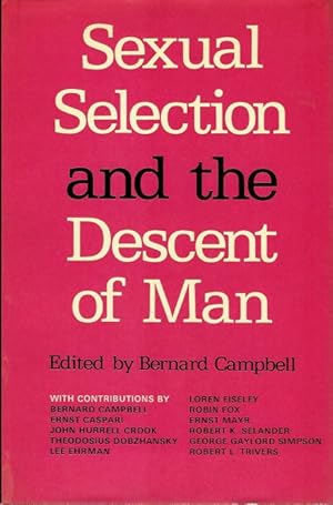 Bild des Verkufers fr Sexual Selection and the Descent of Man 1871-1971 zum Verkauf von PEMBERLEY NATURAL HISTORY BOOKS BA, ABA