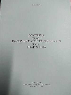 DOCTRINA DE LOS DOCUMENTOS PARTICULARES DE LA EDAD MEDIA. PRESENCIA Y ESENCIA DE LA CREDIBILIDAD ...