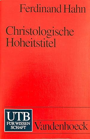 Christologische Hoheitstitel - Ihre Geschichte im frühen Christentum