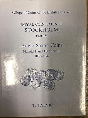 Seller image for Sylloge of Coins of The British Isles 40: Royal Coin Cabinet Stockholm Part IV Anglo-Saxon Coins Harold I and Harthacnut 1035-1042 for sale by Ancient Art