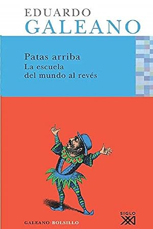 Seller image for Patas Arriba: Una Historia Casi Universal (Galeano Bolsillo) (Spanish Edition) for sale by Von Kickblanc