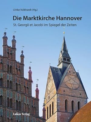 Seller image for Die Marktkirche Hannover : St. Georgii et Jacobi im Spiegel der Zeiten for sale by AHA-BUCH GmbH