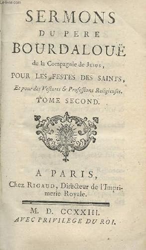 Bild des Verkufers fr Sermons du Pre Bourdalou, de la compagnie de Jsus en 2 tomes - Tome premier sur les Mystres - 4e dition - Tome second pour les festes des saints, et pour des vestures & professions religieuses zum Verkauf von Le-Livre