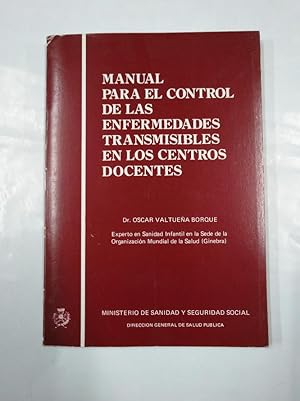 Imagen del vendedor de MANUAL PARA EL CONTROL DE LAS ENFERMEDADES TRASMISIBLES EN LOS CENTROS DOCENTES. O. VALTUEA. TDK350 a la venta por TraperaDeKlaus