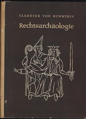 Rechtsarchäologie. Gegenstände, Formen und Symbole germanischen Rechts.Teil I: Einführung in die ...